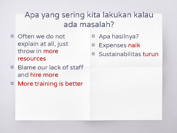 Apa yang sering kita lakukan kalau ada masalah? ▧ Often we do not explain