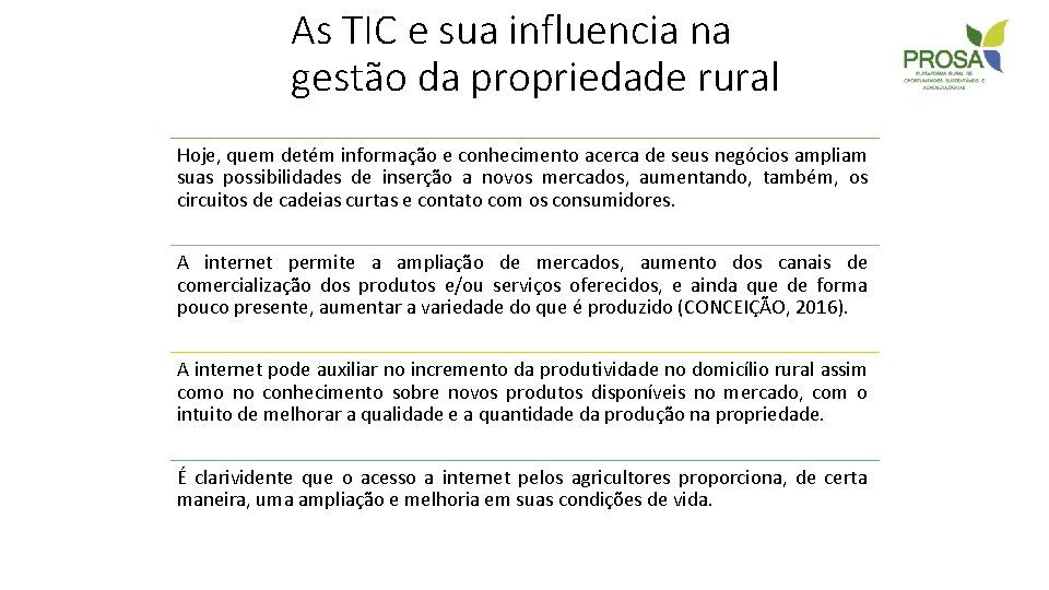 As TIC e sua influencia na gestão da propriedade rural Hoje, quem detém informação