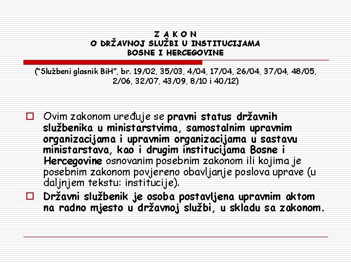 Z A K O N O DRŽAVNOJ SLUŽBI U INSTITUCIJAMA BOSNE I HERCEGOVINE (“Službeni