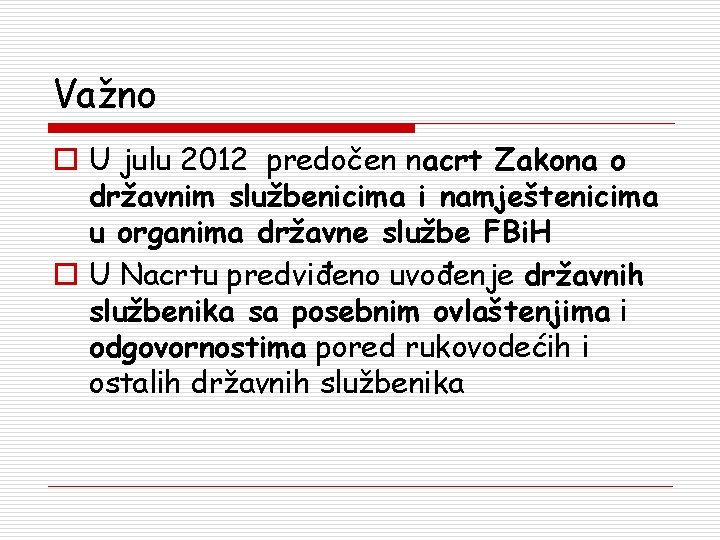 Važno o U julu 2012 predočen nacrt Zakona o državnim službenicima i namještenicima u