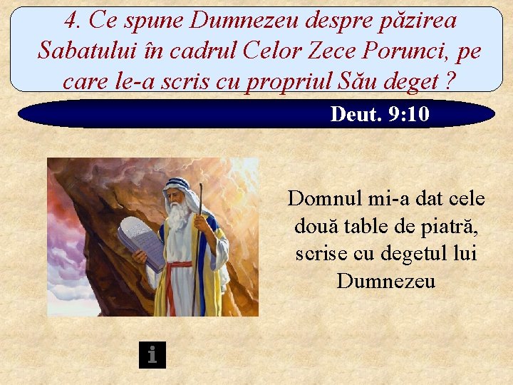 4. Ce spune Dumnezeu despre păzirea Sabatului în cadrul Celor Zece Porunci, pe care