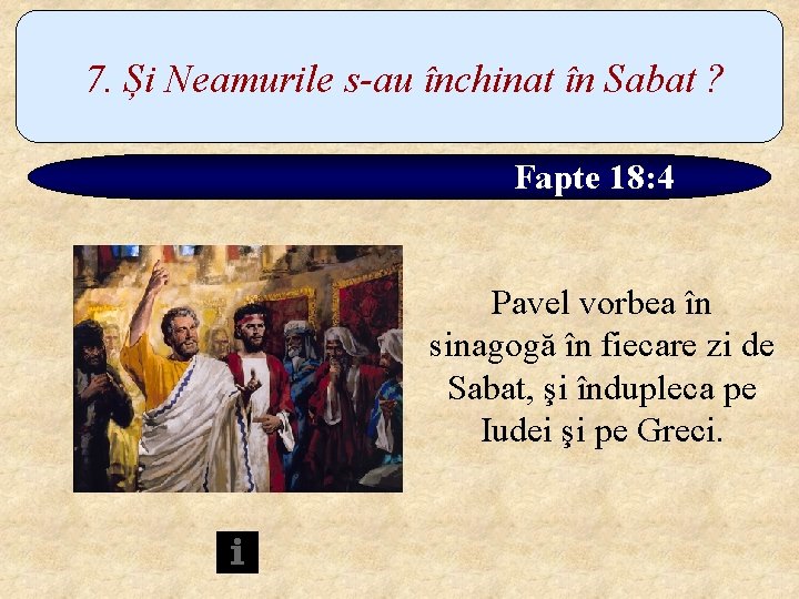 7. Și Neamurile s-au închinat în Sabat ? Fapte 18: 4 Pavel vorbea în