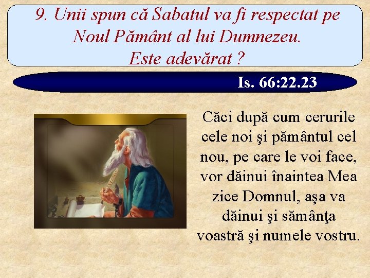 9. Unii spun că Sabatul va fi respectat pe Noul Pământ al lui Dumnezeu.