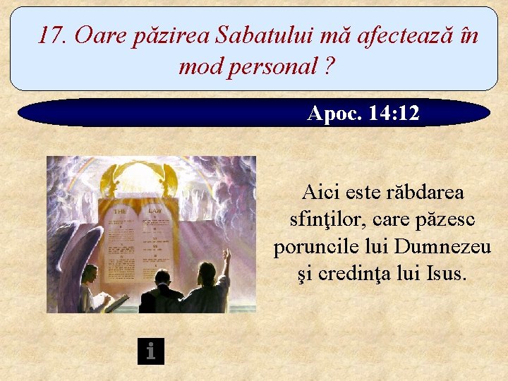 17. Oare păzirea Sabatului mă afectează în mod personal ? Apoc. 14: 12 Aici
