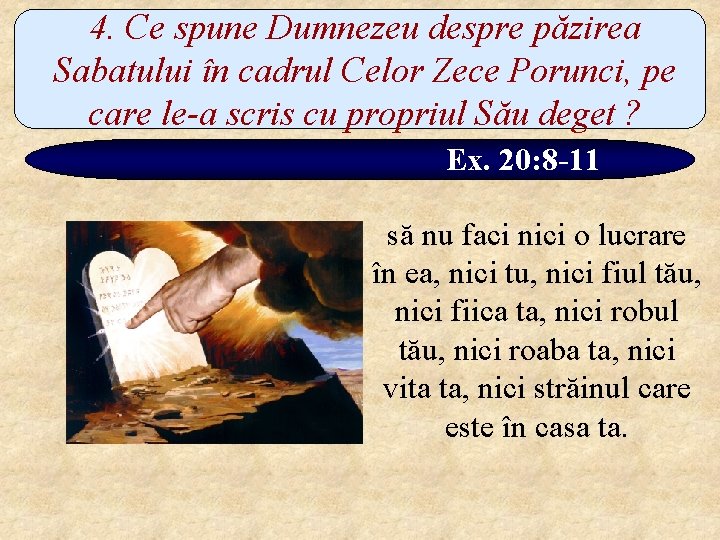 4. Ce spune Dumnezeu despre păzirea Sabatului în cadrul Celor Zece Porunci, pe care