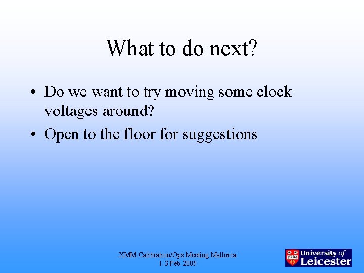 What to do next? • Do we want to try moving some clock voltages