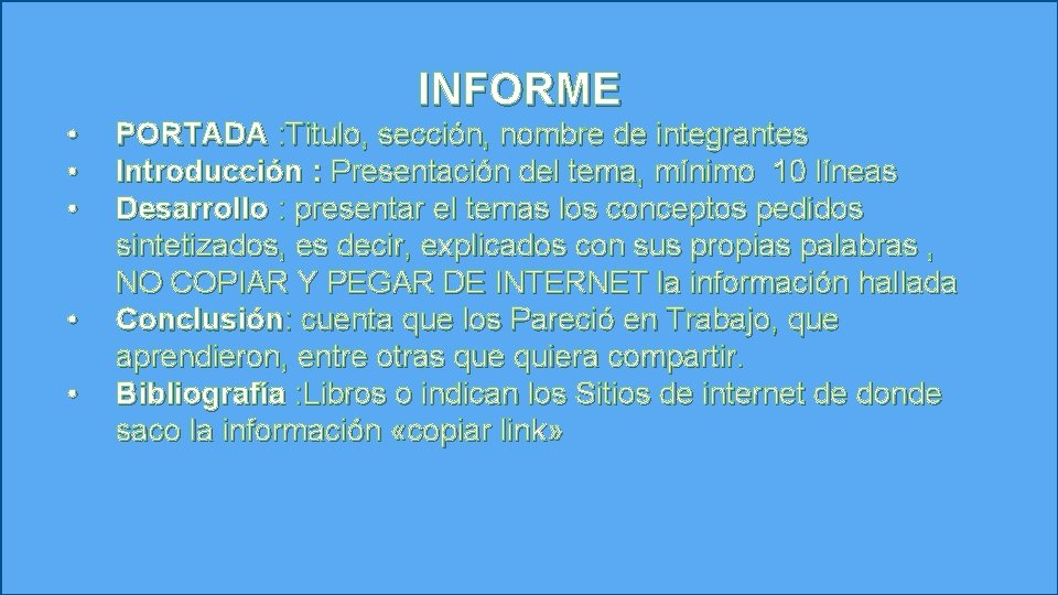 INFORME • • • PORTADA : Titulo, sección, nombre de integrantes Introducción : Presentación INFORME • • • PORTADA : Titulo, sección, nombre de integrantes Introducción : Presentación