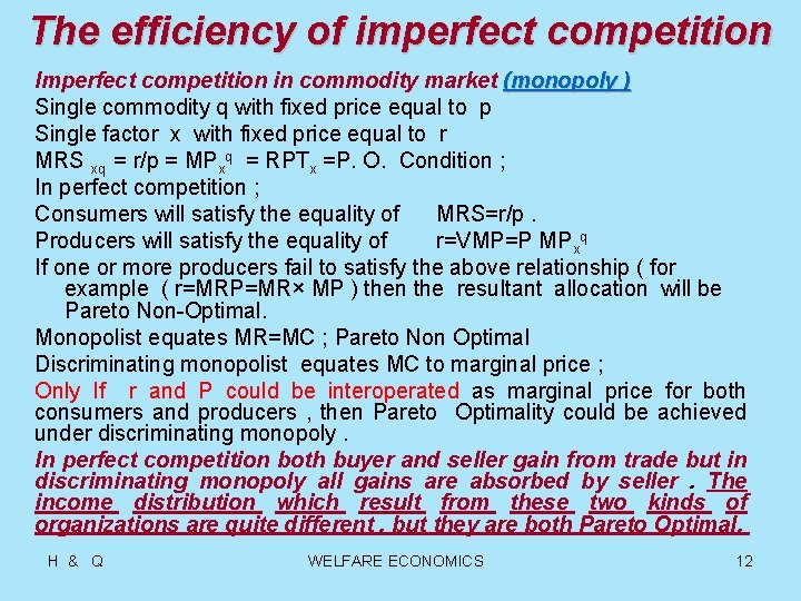 The efficiency of imperfect competition Imperfect competition in commodity market (monopoly ) Single commodity