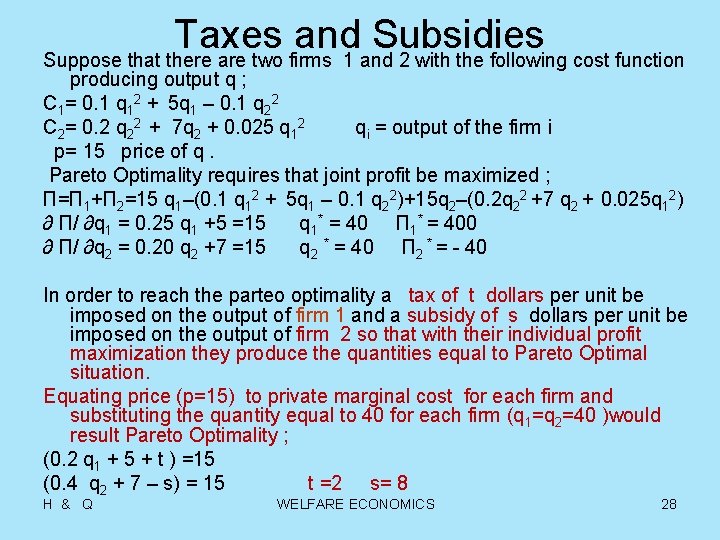 Taxes and Subsidies Suppose that there are two firms 1 and 2 with the