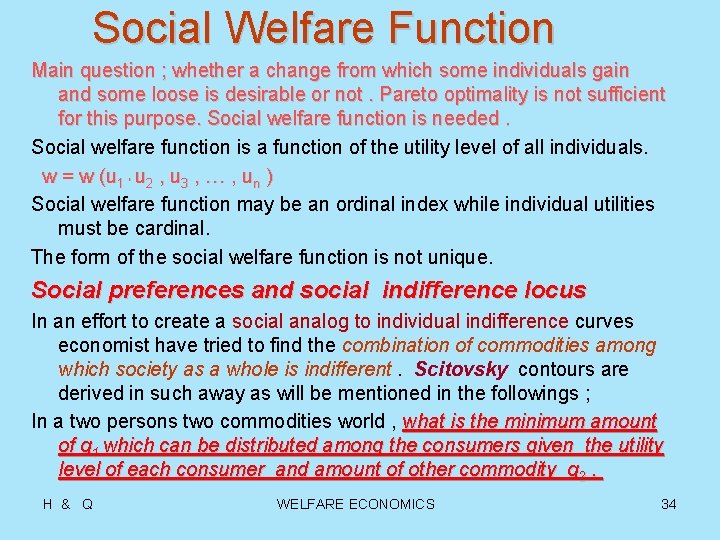 Social Welfare Function Main question ; whether a change from which some individuals gain