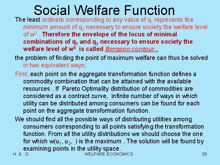 Social Welfare Function The least ordinate corresponding to any value of q represents the