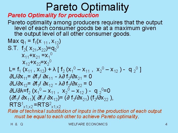 Pareto Optimality for production Pareto optimality among producers requires that the output level of