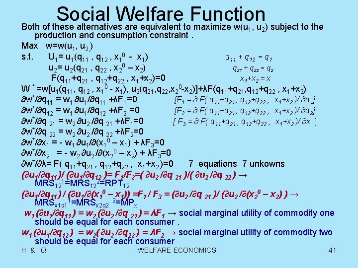 Social Welfare Function Both of these alternatives are equivalent to maximize w(u , u