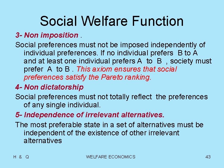 Social Welfare Function 3 - Non imposition. Social preferences must not be imposed independently