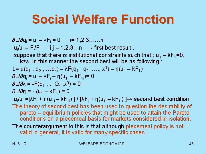 Social Welfare Function ∂L/∂qi = ui – λFi = 0 i= 1, 2, 3……n