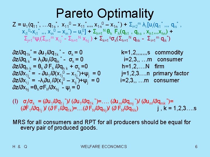 Pareto Optimality Z = u 1(q 11*, …q 1 s*, x 110 – x
