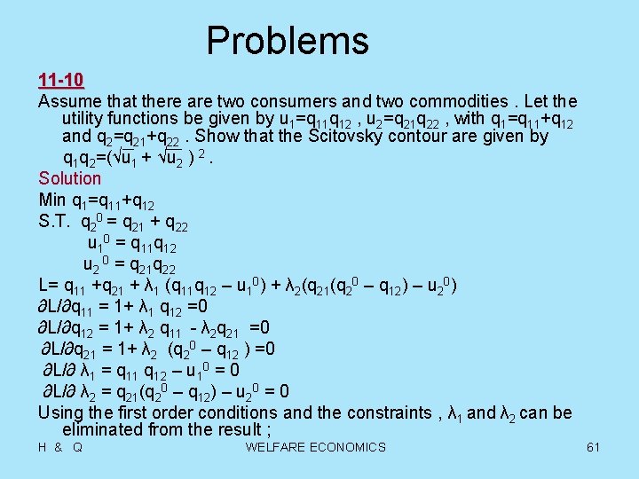 Problems 11 -10 Assume that there are two consumers and two commodities. Let the