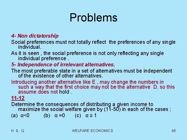 Problems 4 - Non dictatorship Social preferences must not totally reflect the preferences of