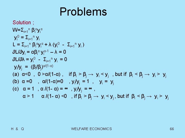 Problems Solution ; W=Σi=1 n βiαyiα yi 0 = Σi=1 n yi L =