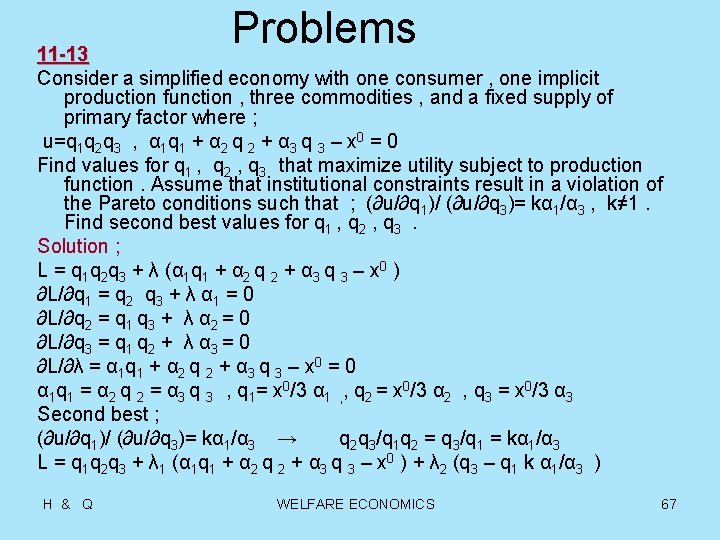 Problems 11 -13 Consider a simplified economy with one consumer , one implicit production