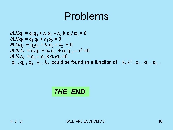 Problems ∂L/∂q 1 = q 2 q 3 + λ 1α 1 – λ