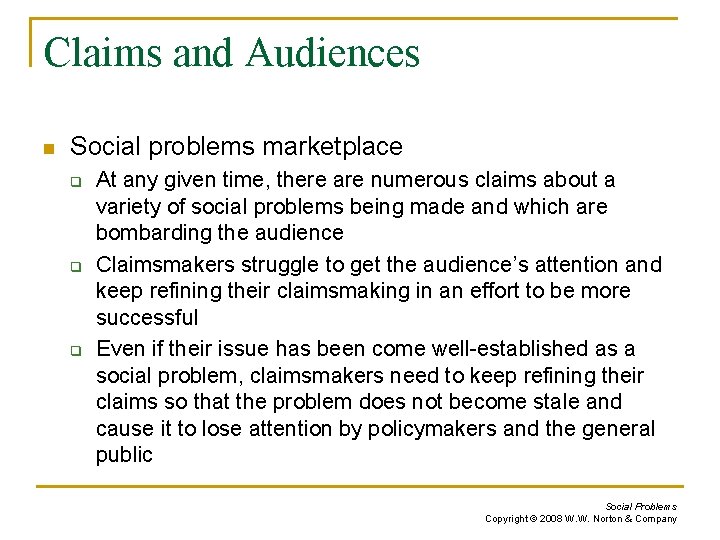 Claims and Audiences n Social problems marketplace q q q At any given time,