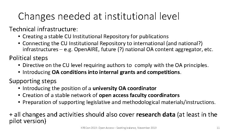 Changes needed at institutional level Technical infrastructure: • Creating a stable CU Institutional Repository