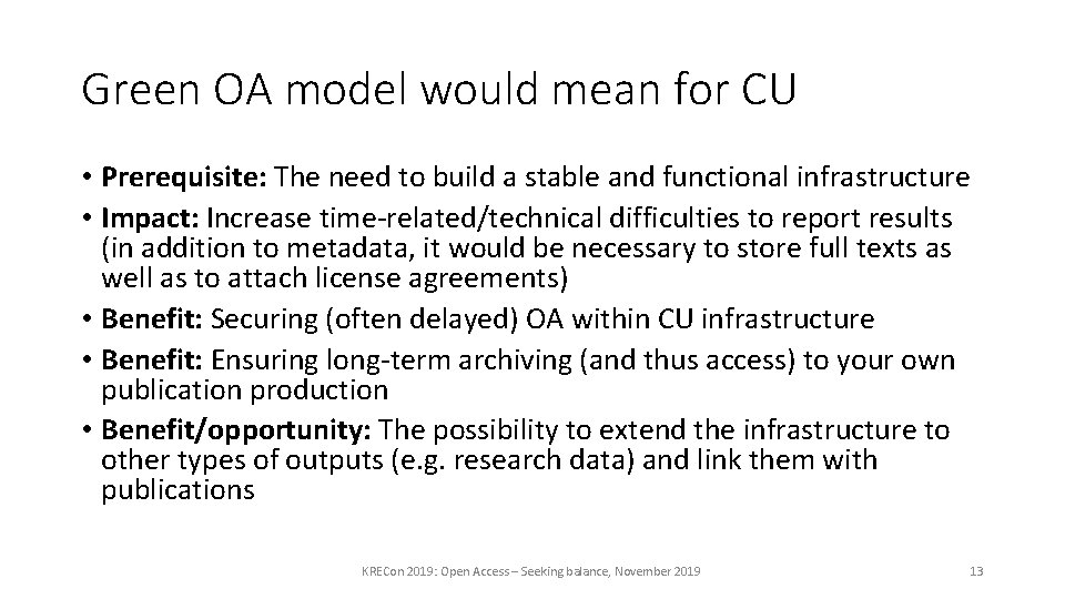 Green OA model would mean for CU • Prerequisite: The need to build a