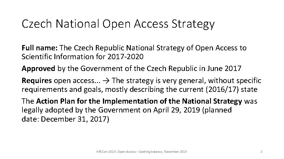 Czech National Open Access Strategy Full name: The Czech Republic National Strategy of Open