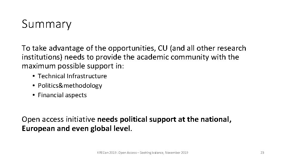 Summary To take advantage of the opportunities, CU (and all other research institutions) needs