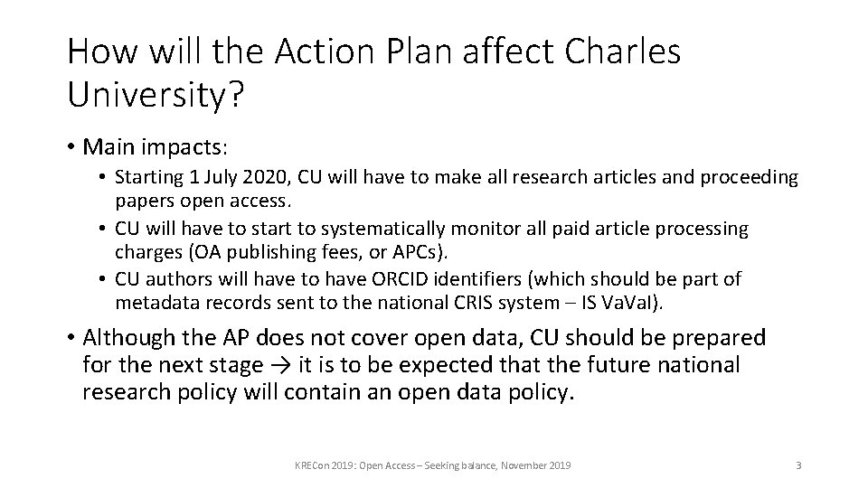 How will the Action Plan affect Charles University? • Main impacts: • Starting 1