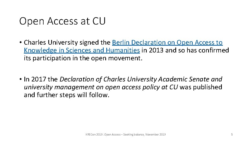 Open Access at CU • Charles University signed the Berlin Declaration on Open Access