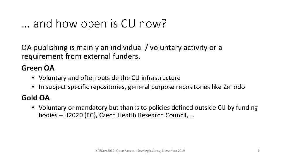 … and how open is CU now? OA publishing is mainly an individual /