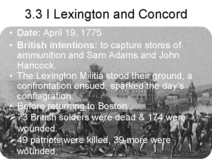 3. 3 I Lexington and Concord • Date: April 19, 1775 • British intentions: