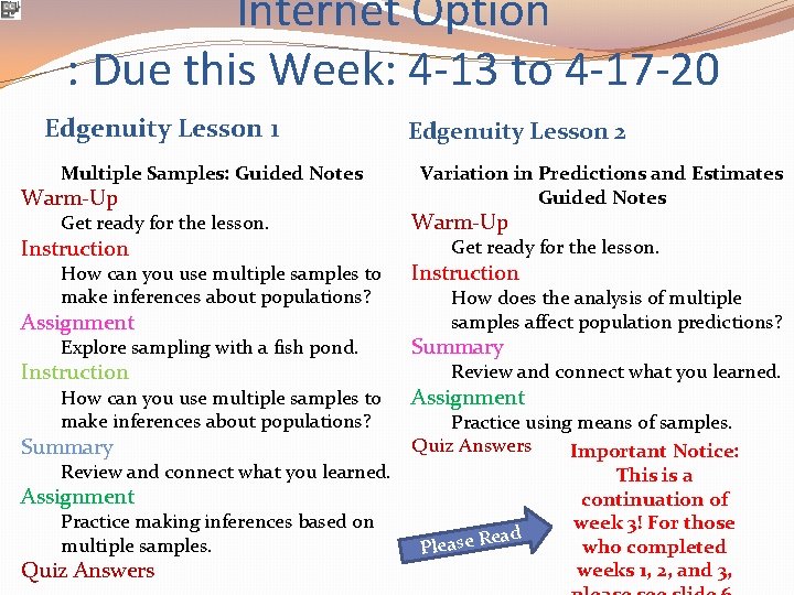 Internet Option : Due this Week: 4 -13 to 4 -17 -20 Edgenuity Lesson