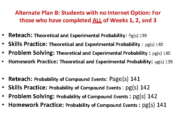 Alternate Plan B: Students with no Internet Option: For those who have completed ALL