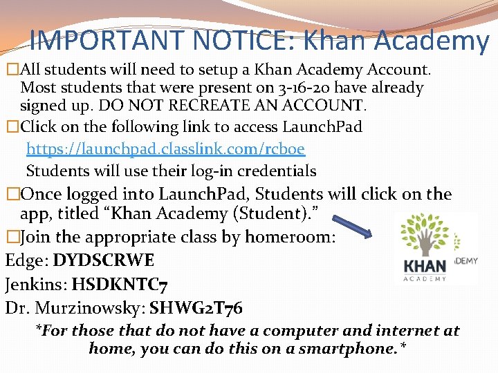 IMPORTANT NOTICE: Khan Academy �All students will need to setup a Khan Academy Account.
