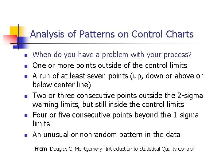 Analysis of Patterns on Control Charts n n n When do you have a
