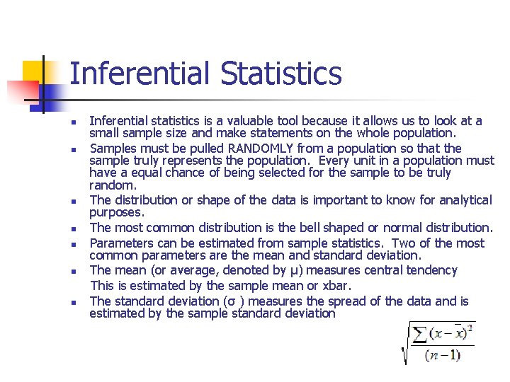 Inferential Statistics n n n n Inferential statistics is a valuable tool because it