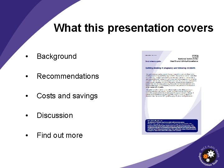 What this presentation covers • Background • Recommendations • Costs and savings • Discussion