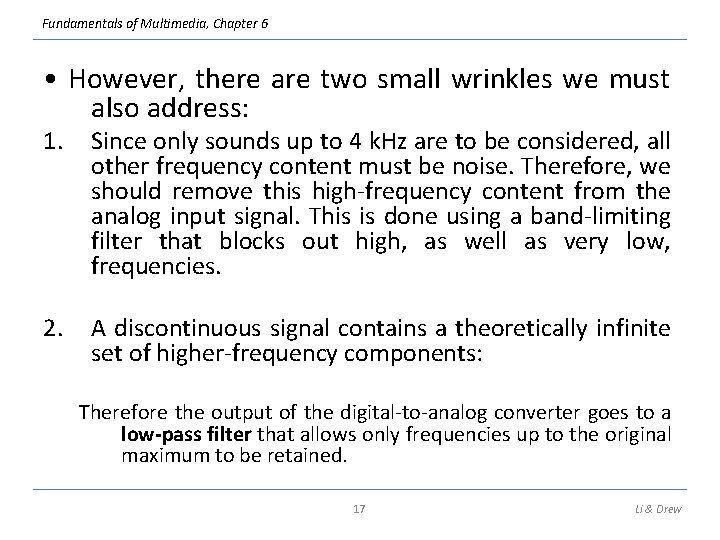 Fundamentals of Multimedia, Chapter 6 • However, there are two small wrinkles we must