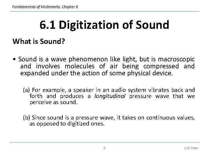 Fundamentals of Multimedia, Chapter 6 6. 1 Digitization of Sound What is Sound? •