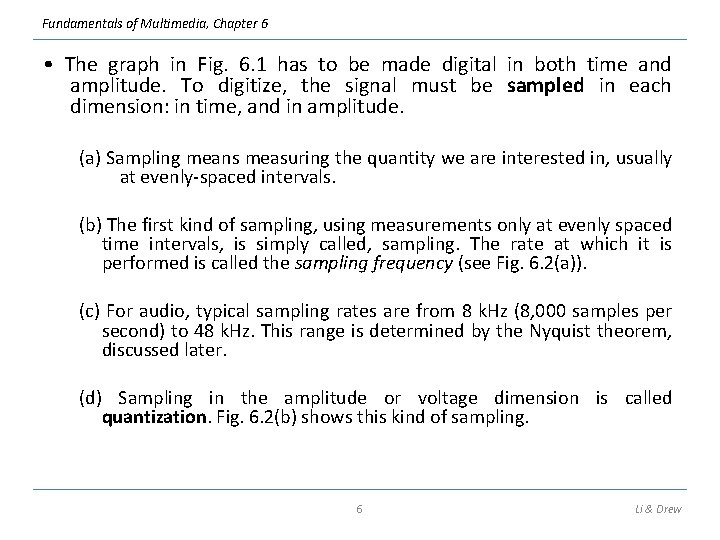 Fundamentals of Multimedia, Chapter 6 • The graph in Fig. 6. 1 has to