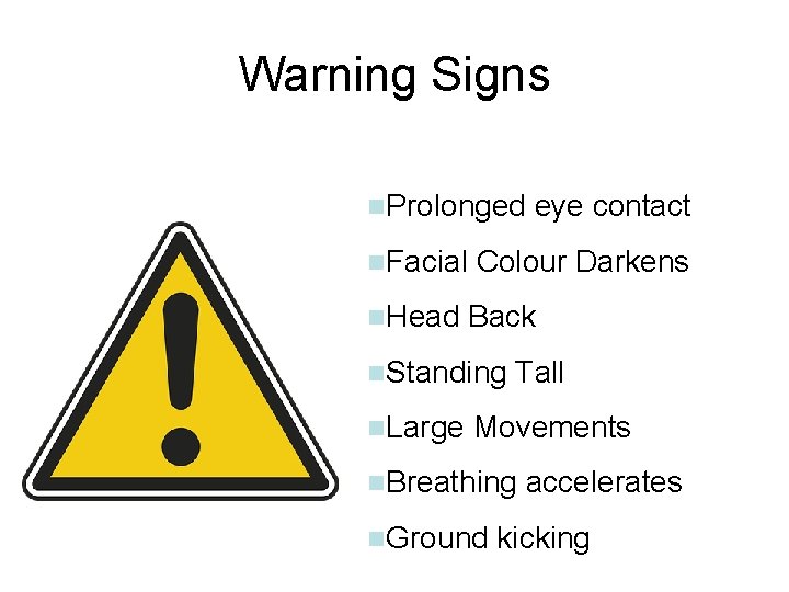 Warning Signs n. Prolonged n. Facial n. Head Colour Darkens Back n. Standing n.