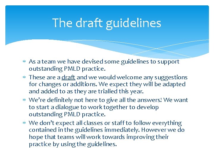 The draft guidelines As a team we have devised some guidelines to support outstanding