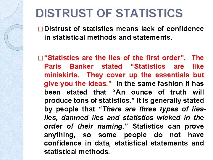 DISTRUST OF STATISTICS � Distrust of statistics means lack of confidence in statistical methods