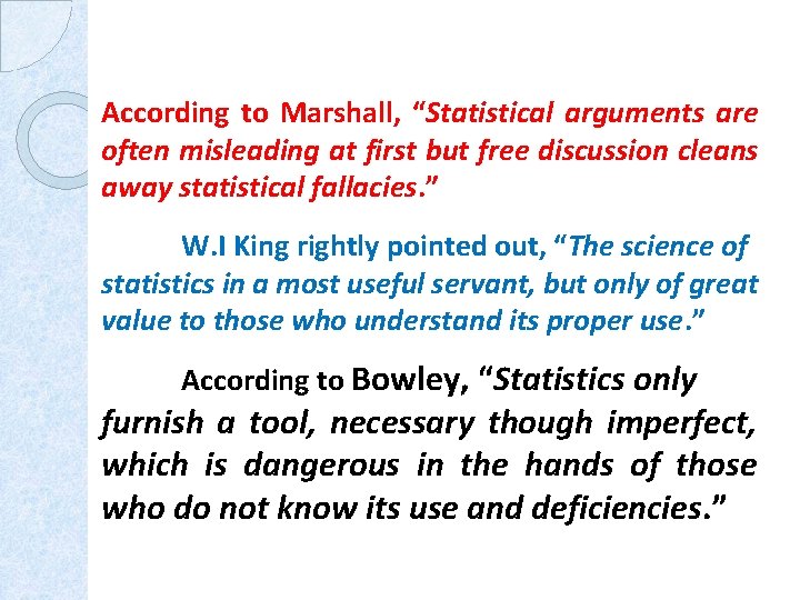 According to Marshall, “Statistical arguments are often misleading at first but free discussion cleans