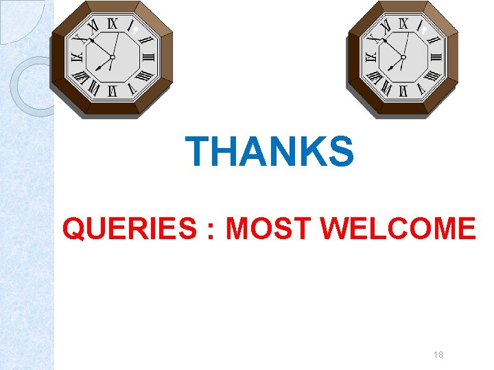 Break THANKS QUERIES : MOST WELCOME 18 