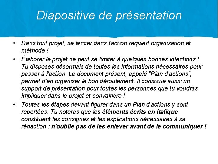 Diapositive de présentation • Dans tout projet, se lancer dans l'action requiert organisation et