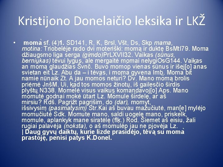 Kristijono Donelaičio leksika ir LKŽ • moma sf. (4)1. SD 141, R, K, Brsl,